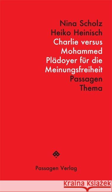 Charlie versus Mohammed : Plädoyer für die Meinungsfreiheit Scholz, Nina; Heinisch, Heiko 9783709201923 Passagen Verlag