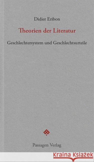 Theorien der Literatur : Geschlechtersystem und Geschlechtsurteile Eribon, Didier 9783709203507