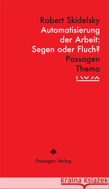 Automatisierung der Arbeit: Segen oder Fluch? Skidelsky, Robert 9783709204139