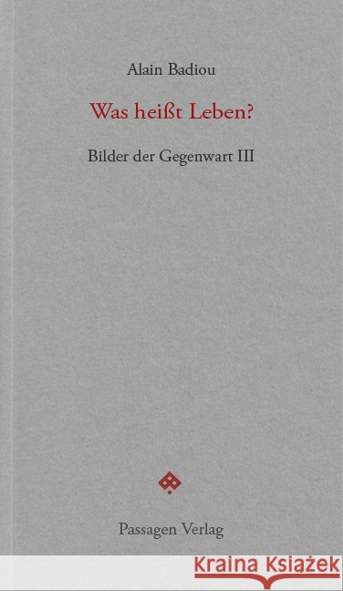 Was heißt Leben? Badiou, Alain 9783709204443
