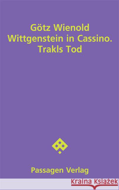 Wittgenstein in Cassino. Trakls Tod Wienold, Götz 9783709205044