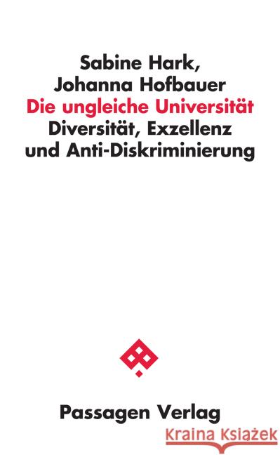 Die ungleiche Universität Hark, Sabine, Hofbauer, Johanna 9783709205099 Passagen Verlag