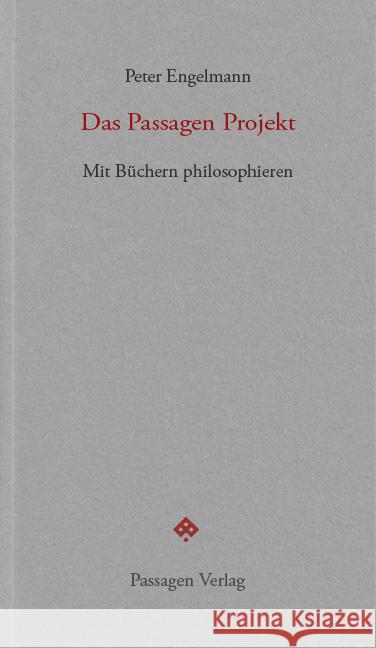 Das Passagen Projekt Engelmann, Peter 9783709205228 Passagen Verlag