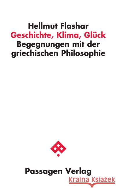 Geschichte, Klima, Glück Flashar, Hellmut 9783709205266 Passagen Verlag