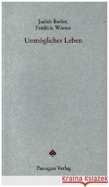 Unmögliches Leben Butler, Judith, Worms, Frédéric 9783709205419 Passagen Verlag