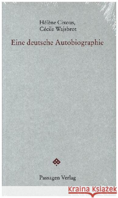 Eine deutsche Autobiographie Cixous, Hélène, Wajsbrot, Cécile 9783709205501 Passagen Verlag