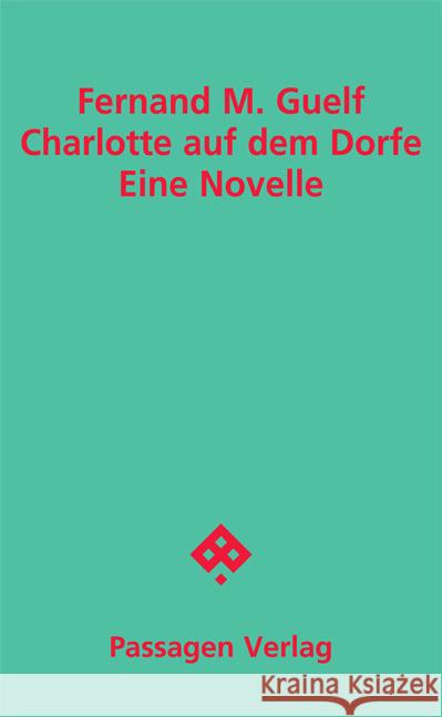 Charlotte auf dem Dorfe Guelf, Fernand 9783709206379 Passagen Verlag