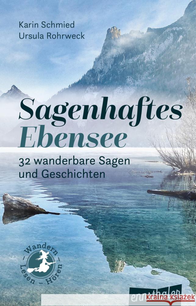 Sagenhaftes Ebensee Schmied, Karin, Rohrweck, Ursula 9783709501580