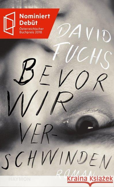 Bevor wir verschwinden : Roman Fuchs, David 9783709934333 Haymon Verlag