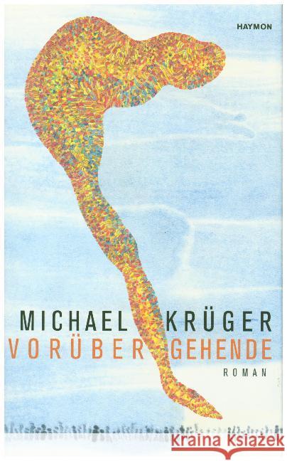 Vorübergehende : Roman Krüger, Michael 9783709934388 Haymon Verlag