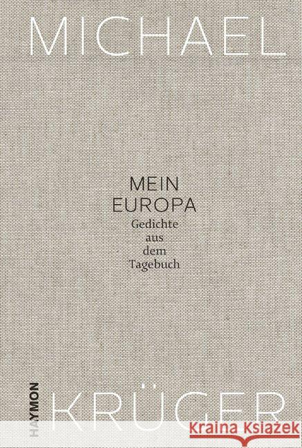Mein Europa : Gedichte aus dem Tagebuch Krüger, Michael 9783709934708 Haymon Verlag