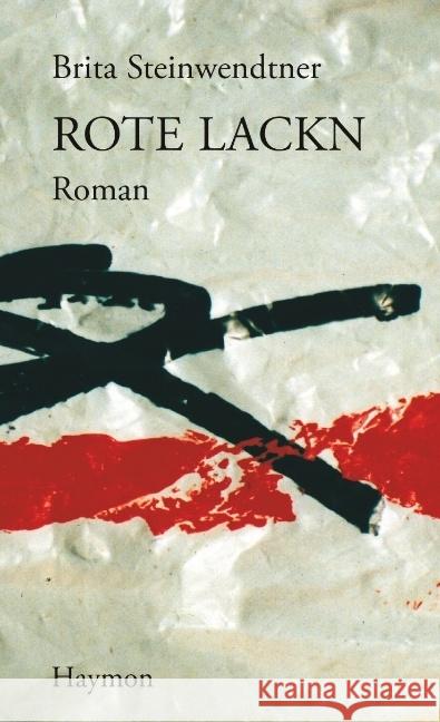 Rote Lackn : Roman Steinwendtner, Brita 9783709971857 Haymon Verlag