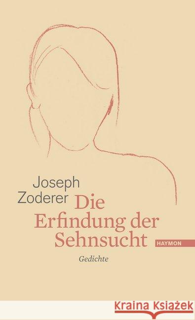 Die Erfindung der Sehnsucht : Gedichte Zoderer, Joseph 9783709972953 Haymon Verlag