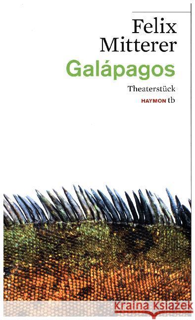 Galápagos : Theaterstück Mitterer, Felix 9783709978719 Haymon Verlag