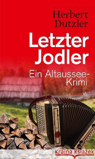 Letzter Jodler : Ein Altaussee-Krimi Dutzler, Herbert 9783709979150 Haymon Verlag