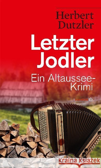 Letzter Jodler : Ein Altaussee-Krimi Dutzler, Herbert 9783709979150 Haymon Verlag