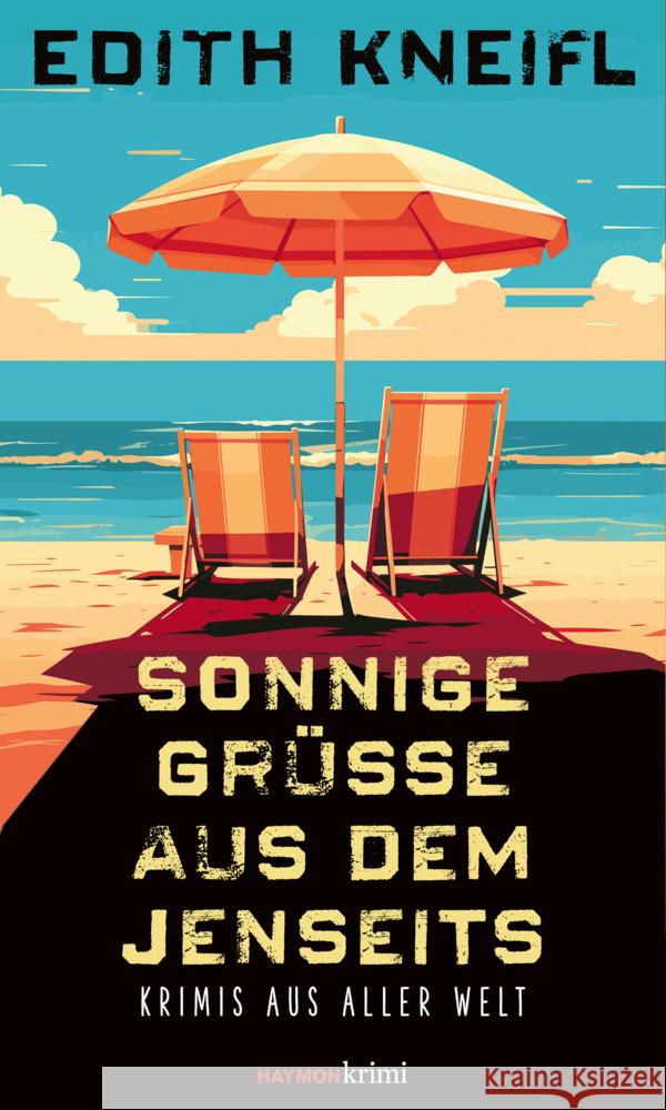 Sonnige Grüße aus dem Jenseits Kneifl, Edith 9783709979716 Haymon Verlag