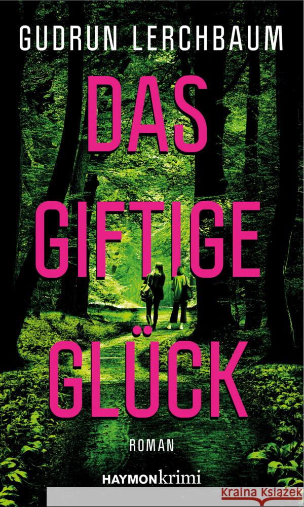 Das giftige Glück Lerchbaum, Gudrun 9783709979754