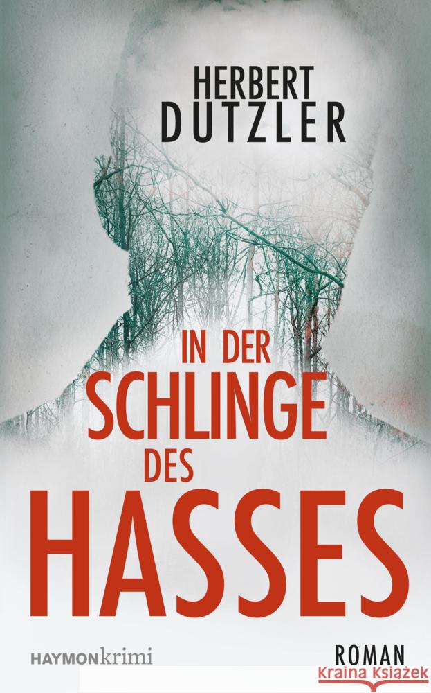 In der Schlinge des Hasses Dutzler, Herbert 9783709981023 Haymon Verlag