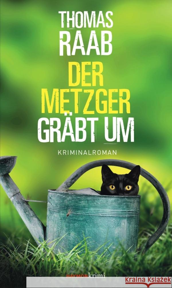 Der Metzger gräbt um Raab, Thomas 9783709981443 Haymon Verlag