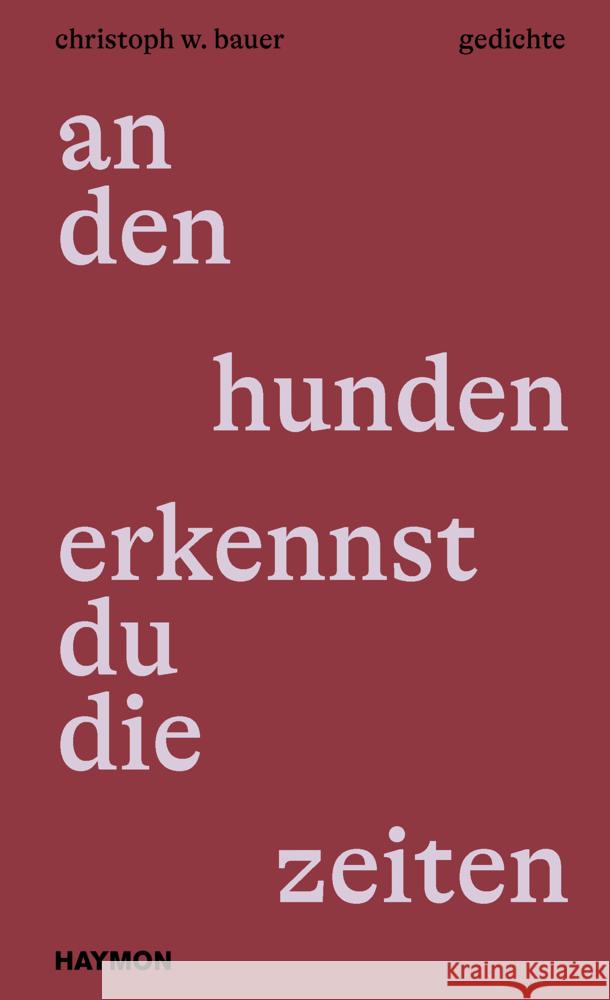 an den hunden erkennst du die zeiten Bauer, Christoph W. 9783709981603