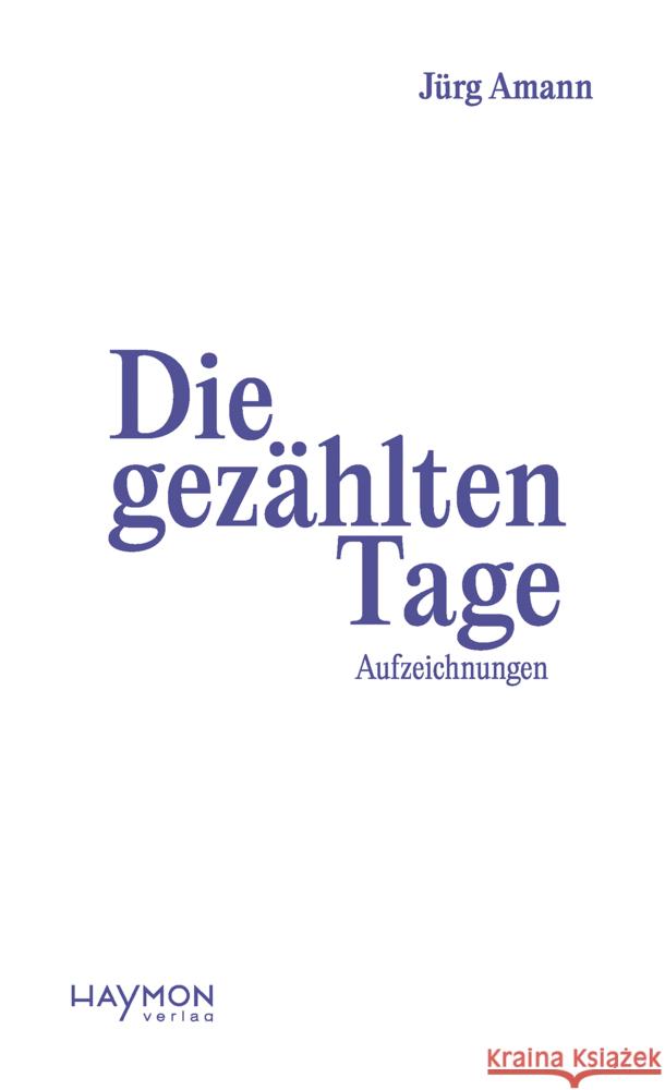 Die gezählten Tage Amann, Jürg 9783709981818