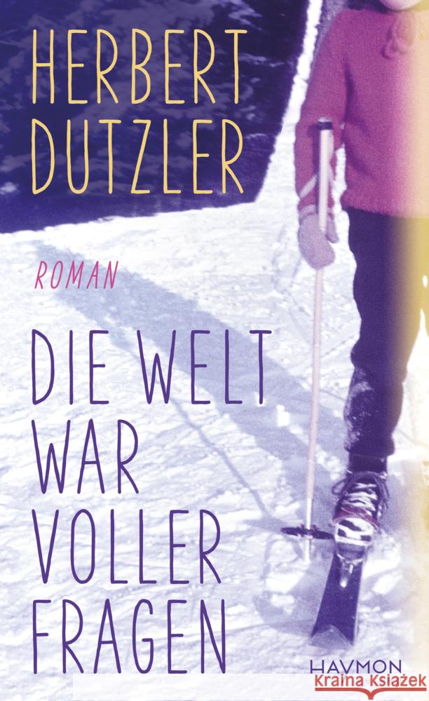 Die Welt war voller Fragen Dutzler, Herbert 9783709981955 Haymon Verlag