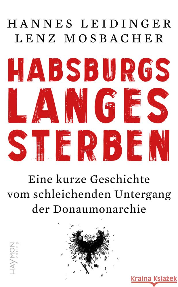 Habsburgs langes Sterben Leidinger, Hannes 9783709982228 Haymon Verlag
