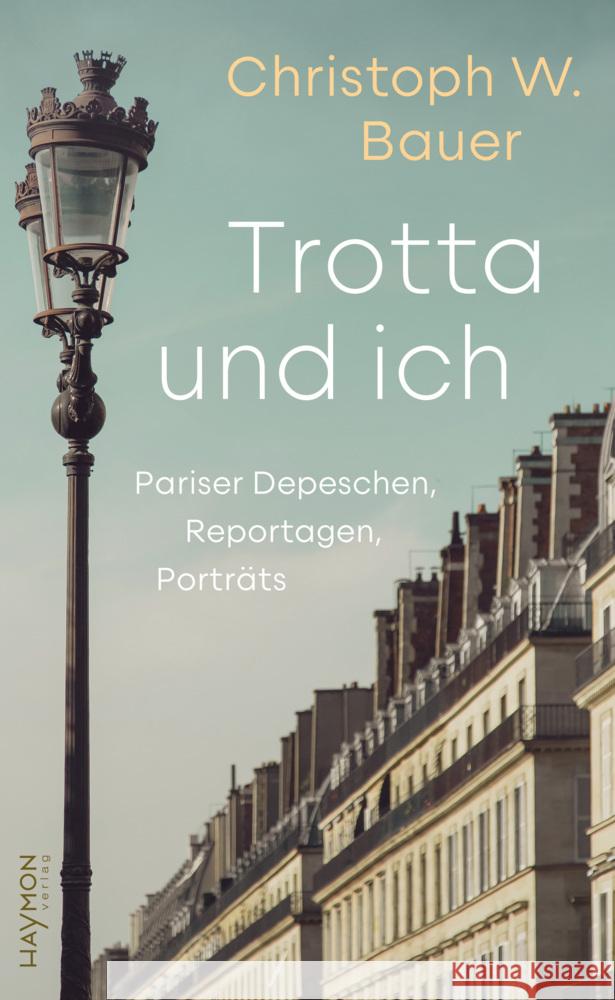 Trotta und ich Bauer, Christoph W. 9783709982273 Haymon Verlag