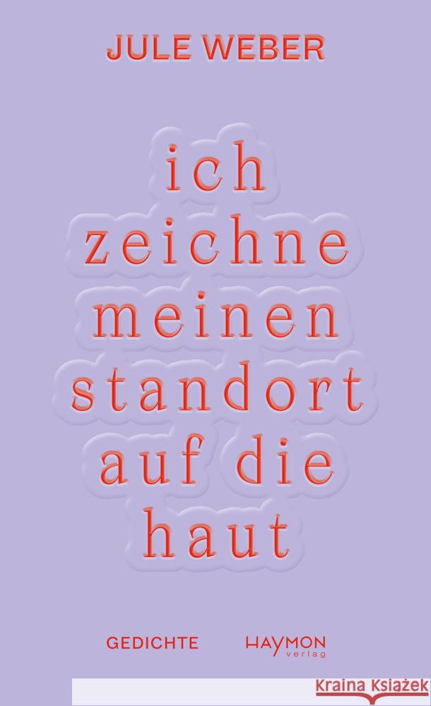 ich zeichne meinen standort auf die haut Weber, Jule 9783709982617