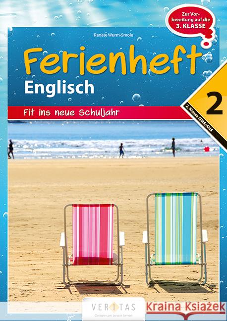 Ferienheft Englisch 2. Klasse : Fit ins neue Schuljahr. Zur Vorbereitung auf die 3. Klasse Wurm-Smole, Renate 9783710111181