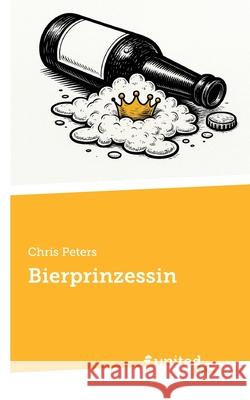 Bierprinzessin Chris Peters 9783710312007
