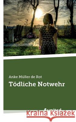 Tödliche Notwehr Anke Müller de Rot 9783710322631