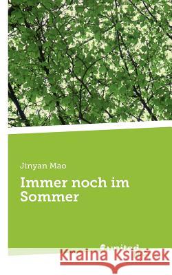 Immer noch im Sommer Jinyan Mao 9783710323065