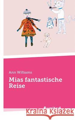 Mias fantastische Reise Ann Williams 9783710325267 United P.C. Verlag