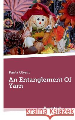 An Entanglement Of Yarn Paula Glynn 9783710333392 novum publishing gmbh