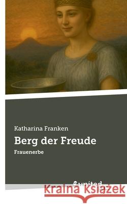 Berg der Freude: Frauenerbe Katharina Franken 9783710335372
