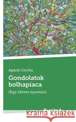 Gondolatok bolhapiaca: (Egy idézet nyomán) Agárdi Cecília 9783710336645