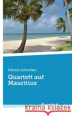 Quartett auf Mauritius Fabrice Schreiber 9783710339981