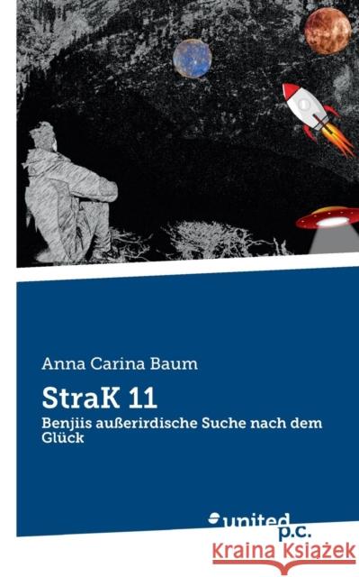 StraK 11 : Benjiis außerirdische Suche nach dem Glück Anna Carina Baum   9783710341946