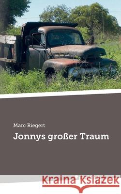 Jonnys großer Traum Marc Riegert 9783710347436