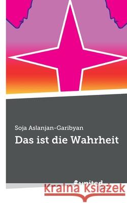 Das ist die Wahrheit Soja Aslanjan-Garibyan 9783710352164