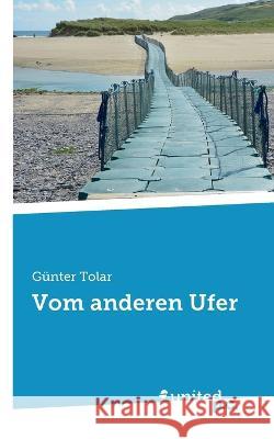 Vom anderen Ufer Gunter Tolar   9783710356063