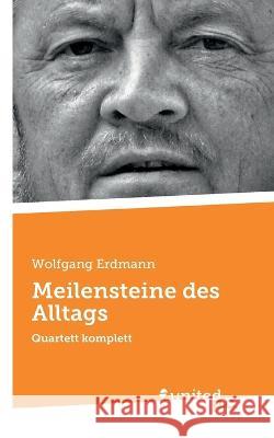 Meilensteine des Alltags: Quartett komplett Wolfgang Erdmann   9783710357145