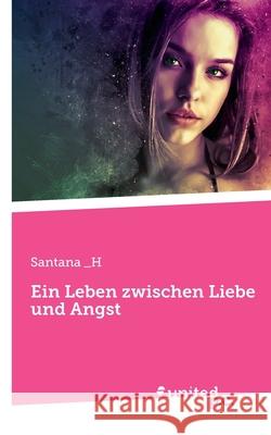 Ein Leben zwischen Liebe und Angst Santana _H 9783710358562