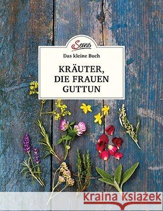 Das kleine Buch: Kräuter, die Frauen guttun Schnetzer, Michaela 9783710401961