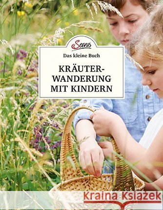 Das kleine Buch: Kräuterwanderung mit Kindern Scheiblhofer, Ines 9783710401978 Servus