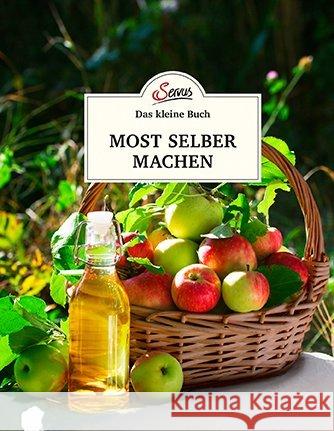 Das kleine Buch: Most selber machen Unterberger, Sebastian 9783710402012 Servus