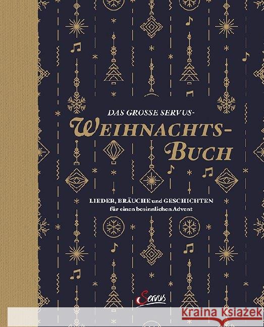 Das große Servus-Weihnachtsbuch : Lieder, Bräuche und Geschichten für einen besinnlichen Advent Unterberger, Sebastian 9783710402210 Servus