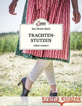 Das kleine Buch: Trachtenstutzen selber machen Wurm, Ursula 9783710402265 Servus